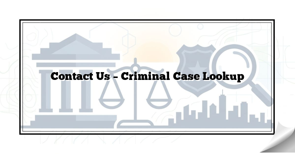 Contact Us – Criminal Case Lookup